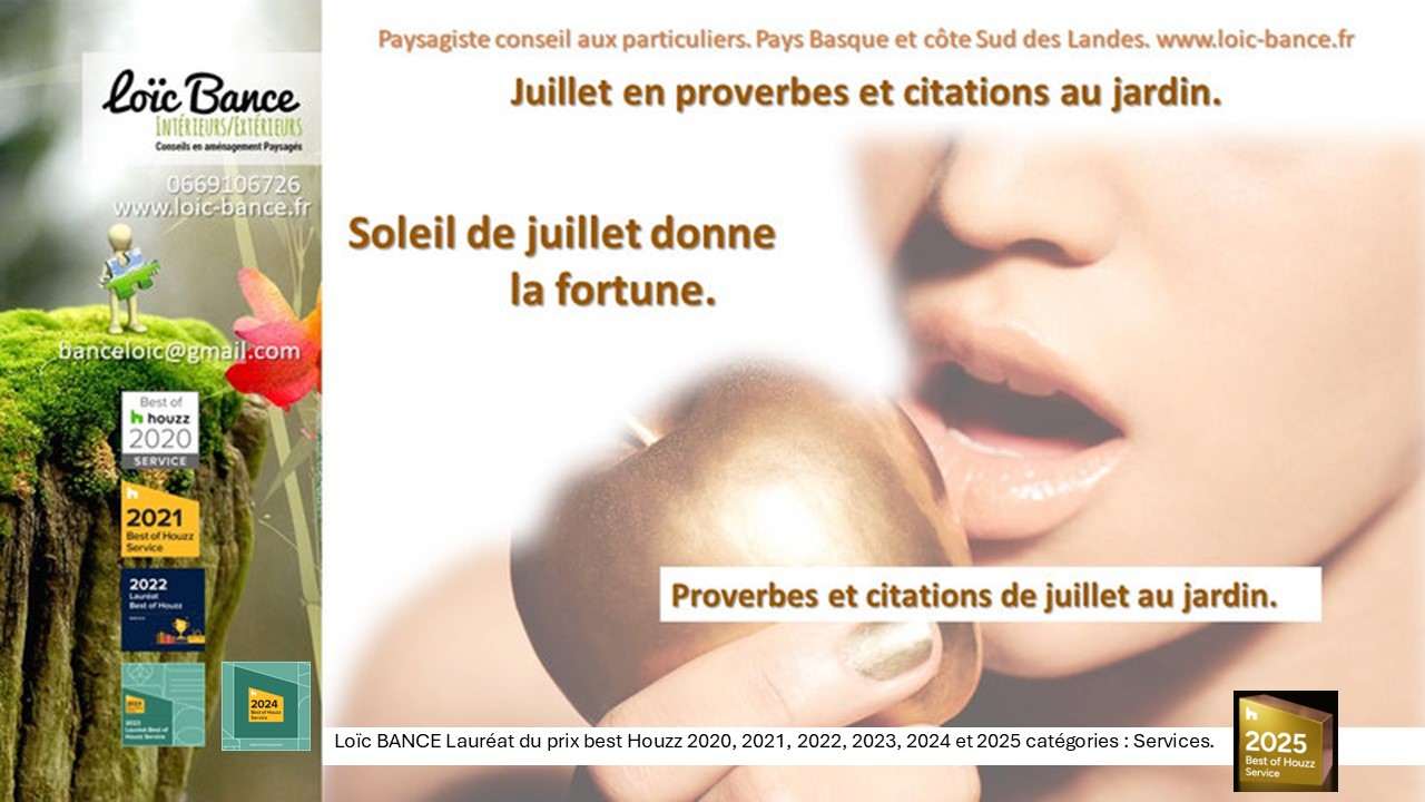Paysagiste Pays basque; Proverbes; juillets; jardins; Loc BANCE; concepteur de jardins; Landes; Pays Basque; Paysagiste conseil; Arbonne; Guthary; 